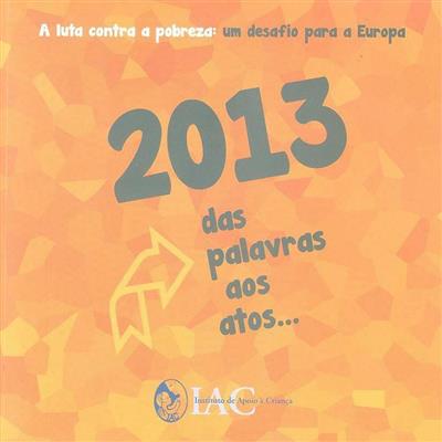 A luta contr a pobreza: um desafio para a Europa 2013 das palavras aos atos…