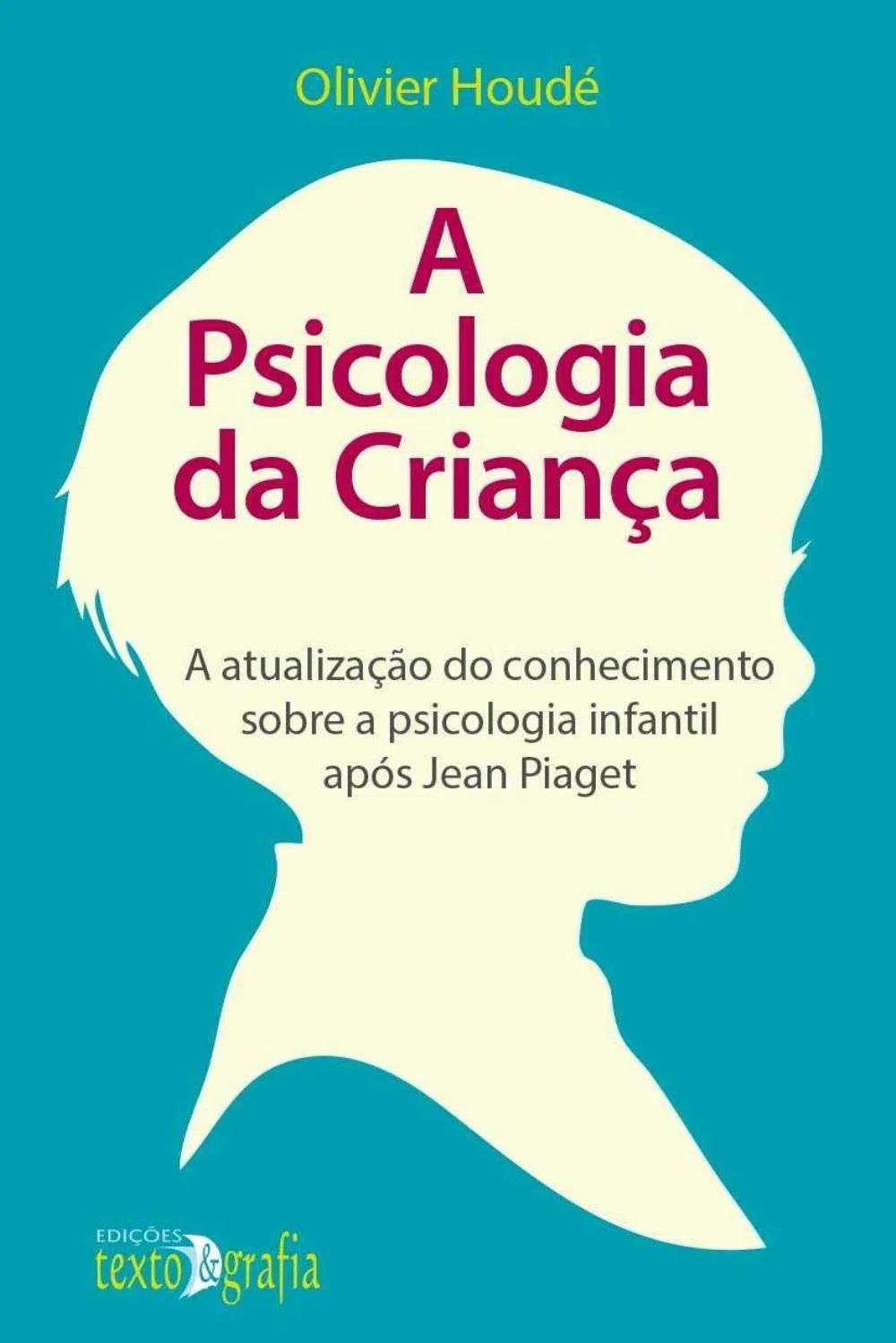 A Psicologia da Criança – a atualização do conhecimento sobre a psicologia infantil após Jean Piaget