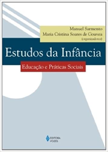 Estudos da inãncia: educação e práticas sociais