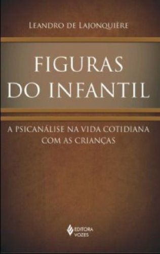 Figuras do infantil: a psicanálise na vita cotidiana com as crianças
