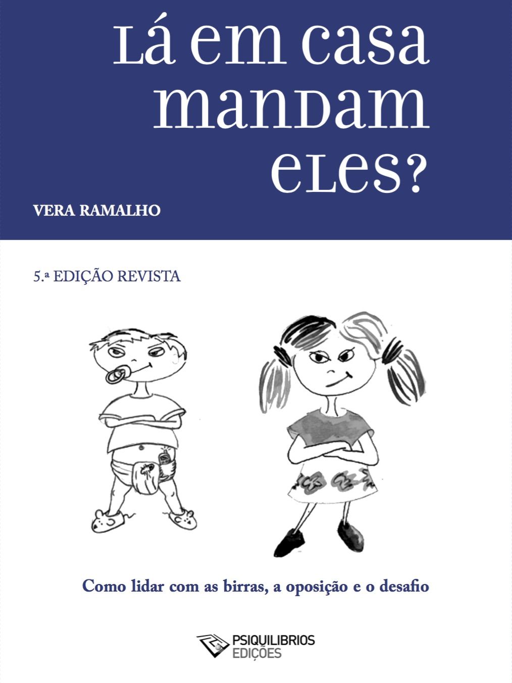Lá em casa mandam eles? – como lidar com as birras, a oposição e o desafio