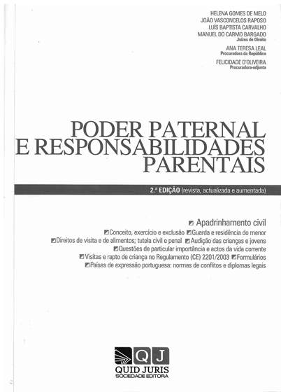 Poder paternal e responsabilidade parentais: conceito, exercício e exclusão – guarda e residência do menor, direitos de visita e de alimentos; tutela civil e penal; audição de crianças e jovens…