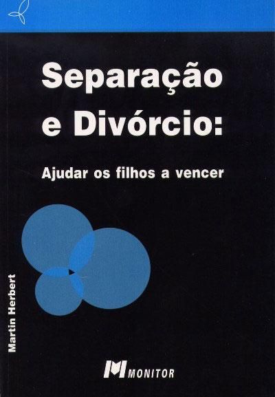 Separação e Divórcio: ajudar os filhos a vencer