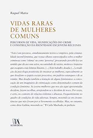 Vidas raras de Mulheres Comuns: percursos de vida, significações do crime e construção da identidade em jovens reclusos